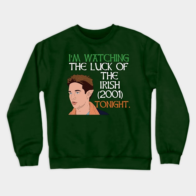 The Luck of the Irish (2001) Crewneck Sweatshirt by PlanetWeirdPod